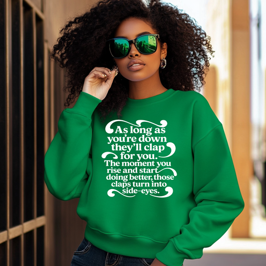 As Long as You're down, They'll Clap for You Screen Prints