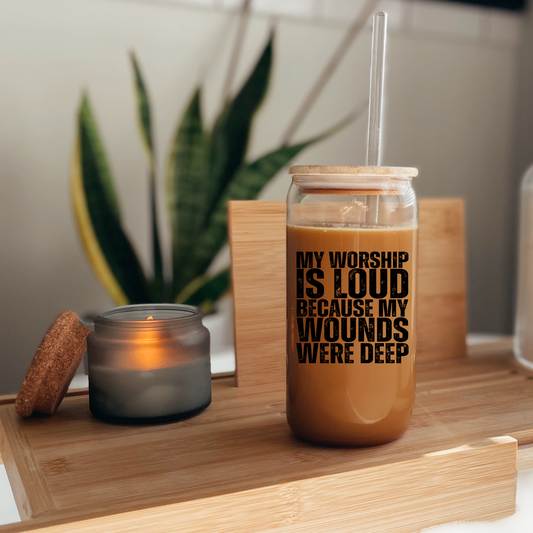 My Worship is Loud because my Wounds were Deep UV Decal