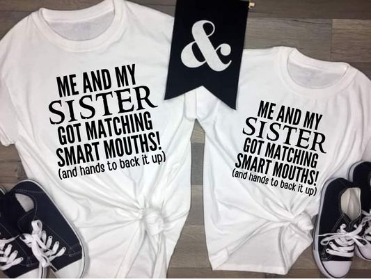 Me & My Sister Got Matching Smart Mouths Screen Print  (Prints sold separately)