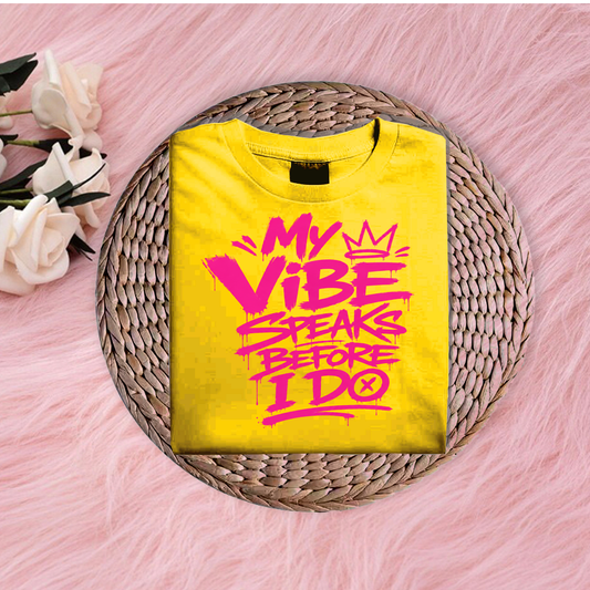 My Vibes Speaks Before I do Screen Print