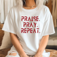 Praise Pray Repeat Screen Print