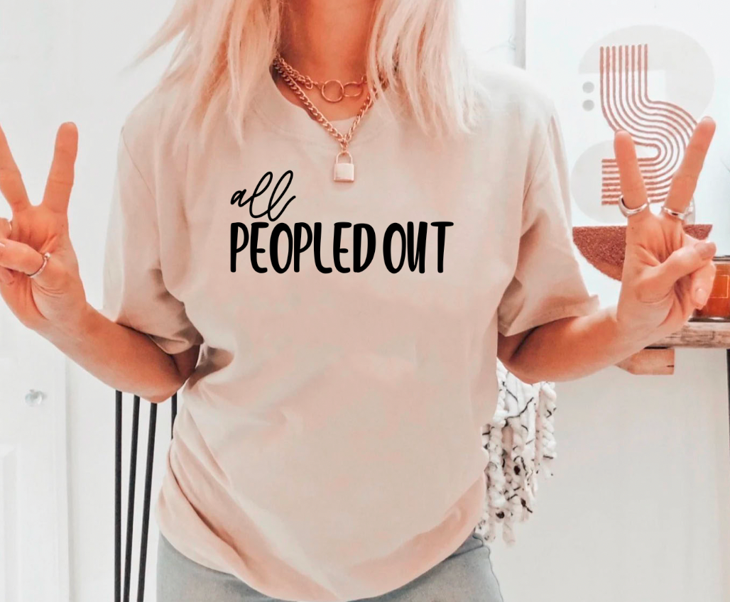 all Peopled Out Shirt