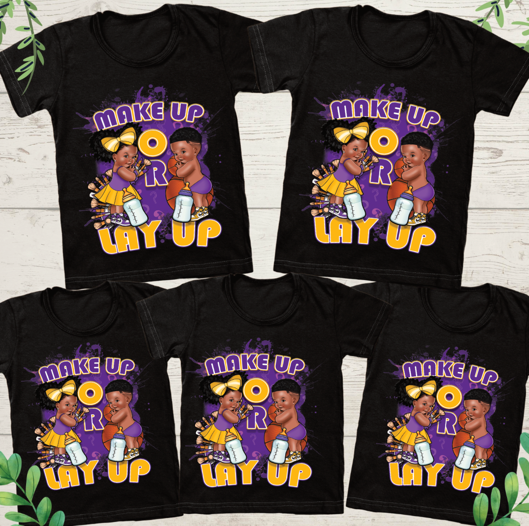 Make Up or Lay Up   Shirt