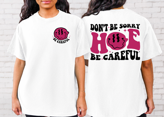 Don't Be sorry Hoe Be careful front & Pocket (11 inch) Transfer