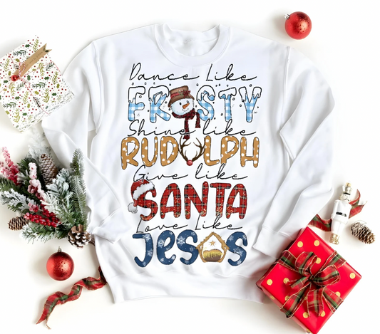 Dance Like Frosty Shine like Rudolph Give like Santa Love like Jesus  Transfer