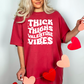 Thick Thighs Valentines Vibes Screen Print