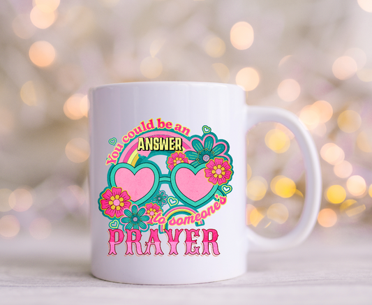 You could be the answer to someones Prayer UV Decals