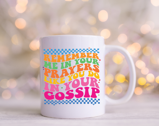 Remember me in your Prayer like you Do in your Gossip UV Decals