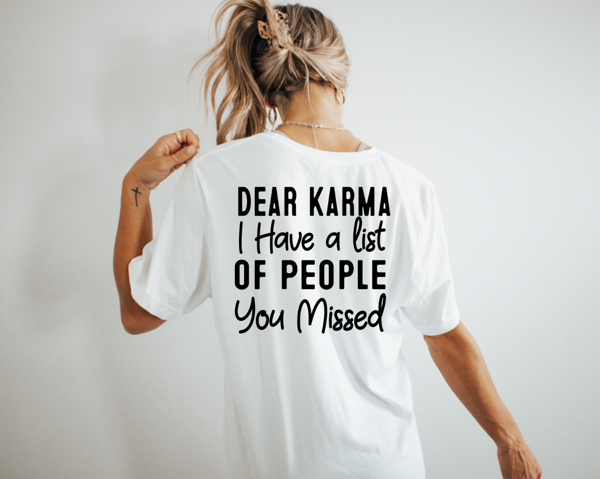Dear Karma i have a list od people your missed Screen Print
