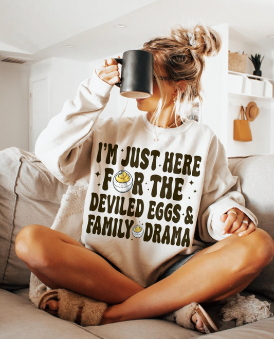 I'm Just Here For The Deviled Eggs & Family Drama  DTF Transfer