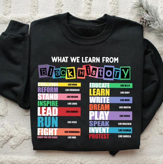 What We Learn From Black History Sweatshirt