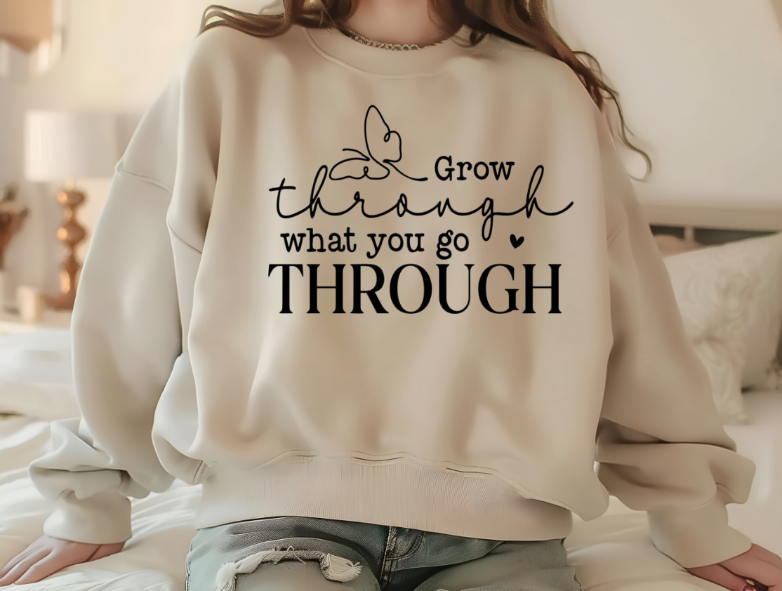 Grow Through  what you go through SCREEN PRINT