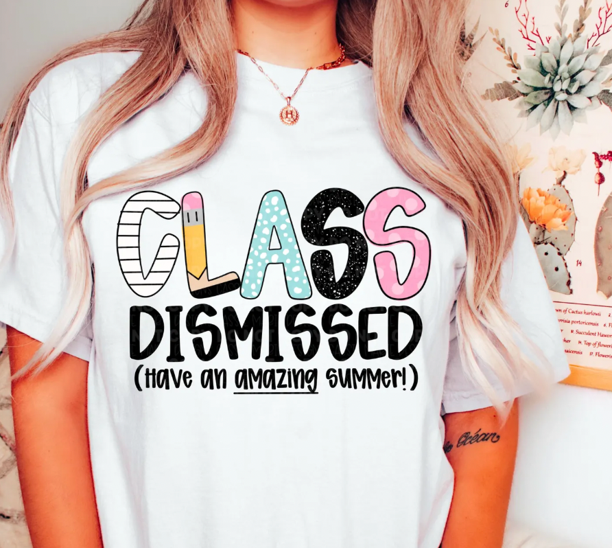 Class Dismissed  DTF Transfer