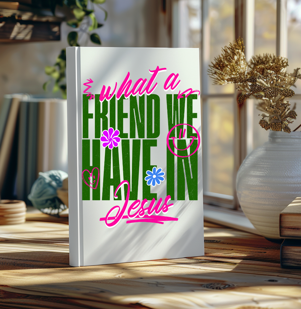 What a Friend we Have in Jesus  JOURNALS