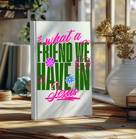 What a Friend we Have in Jesus  JOURNALS