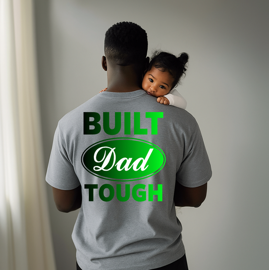 Green  Built Dad Tough DTF TRANSFER