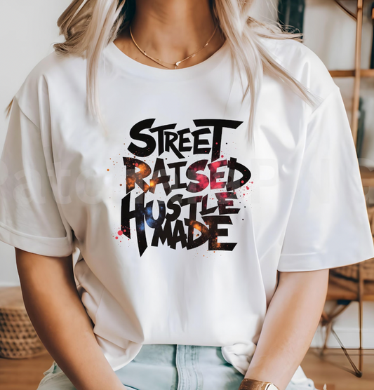 Street Raised Hustle Made  Transfers