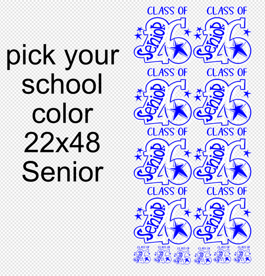 Senior 26 22x48 Gang Sheet Transfer Pick your School Color