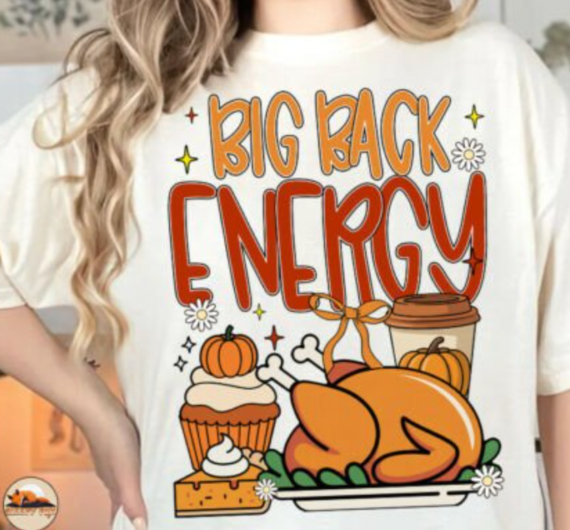Big Back Energy Thanksgiving  DTF Transfers