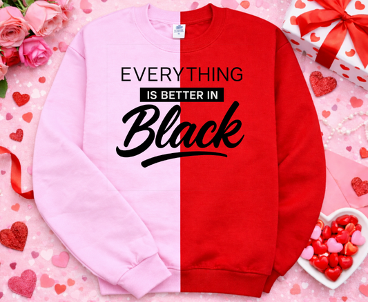 Everything is Better in Black Screen Print