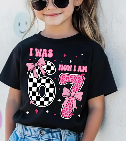 I Was 6 Now I Am 7  DTF Transfer