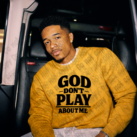 God don't Play About Me | Faith Base, Christian Daily Motivation/SVG & PNG Digital Downloads, 300 DPI, PNG, Transparent Background, Instant Download