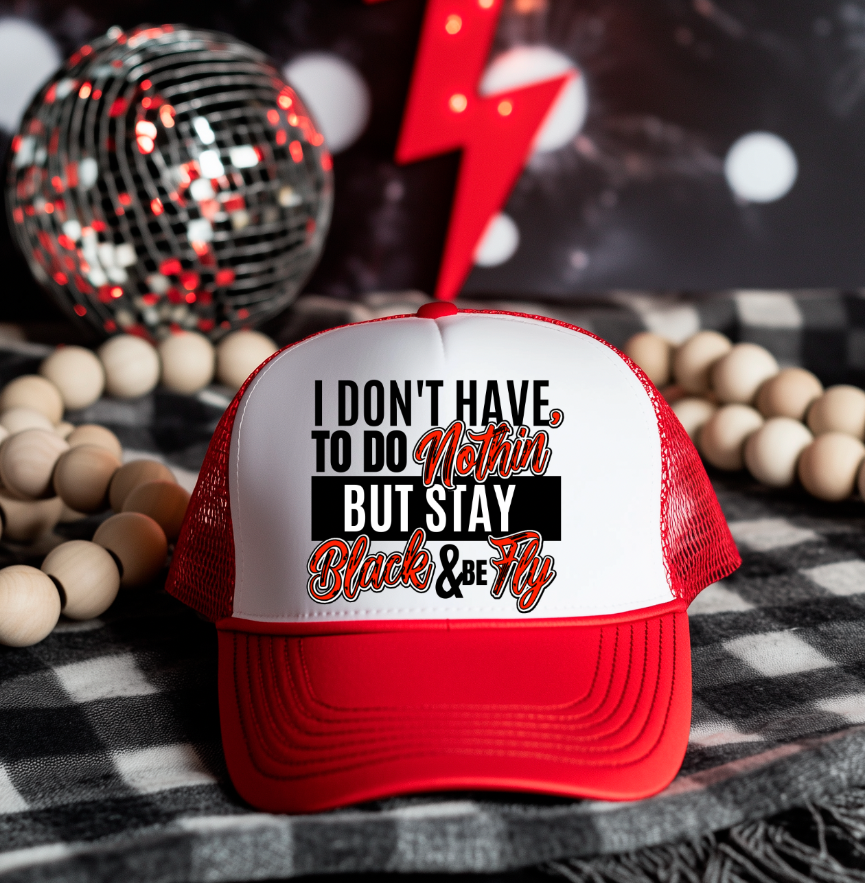 I dont have to do nothin but Stay Black and Fly DTF Hat Transfer