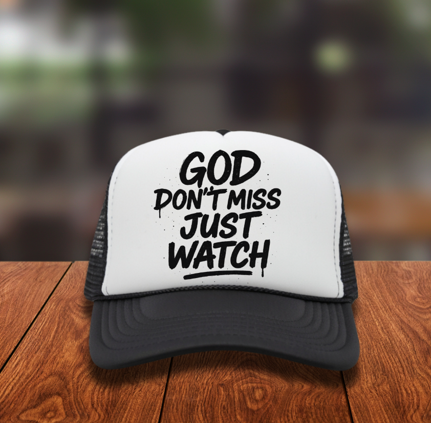 God Dont miss just Watch DTF Hat   Transfer