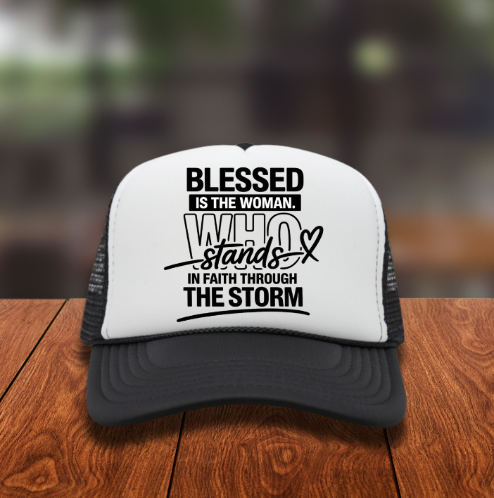 Blessed is the Woman who Stands in Faith through the Storm DTF Hat Transfer