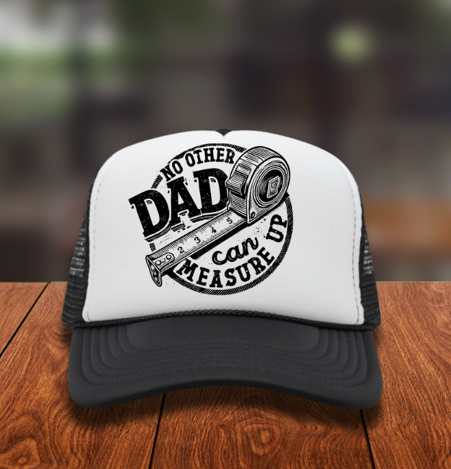 No other Dad can measure up DTF Hat Transfer