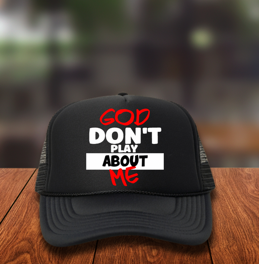 White font God don't play about me Hat DTF Transfer