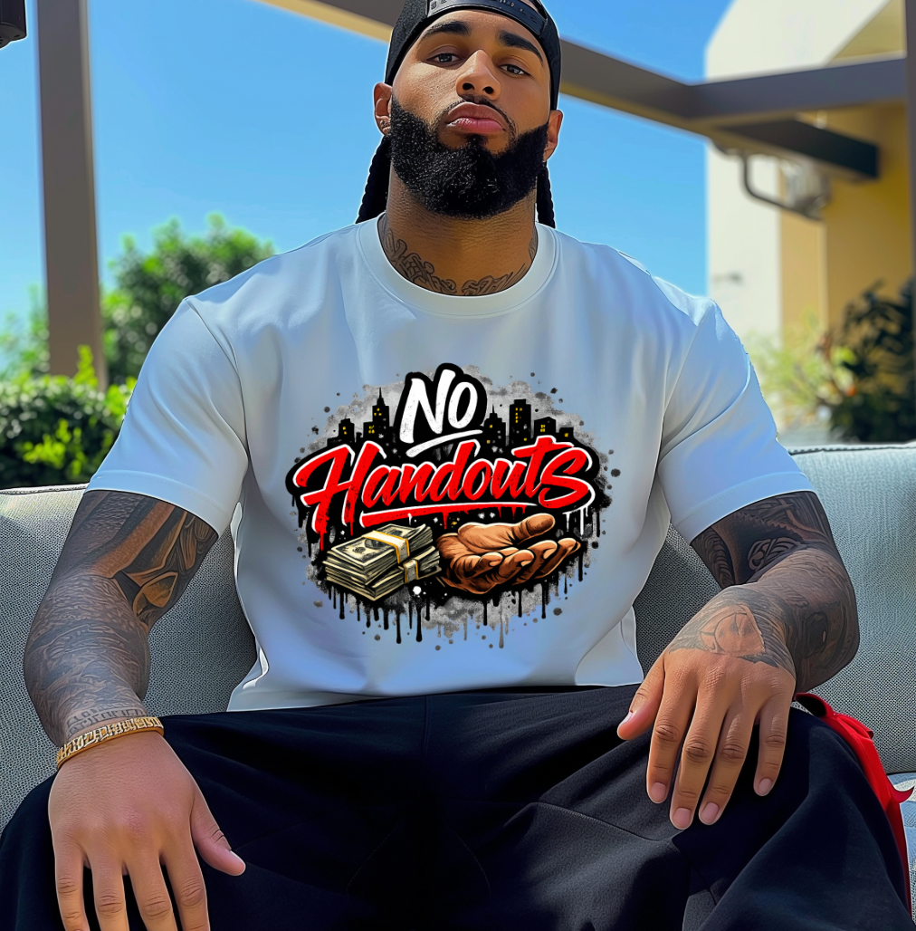 No Handouts PNG | Hustle Mindset Shirt Design | Money Graphic Tee Design | Streetwear PNG | DTF Transfer File | Entrepreneur Shirt PNG
