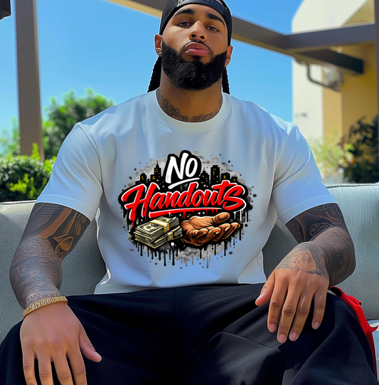 No Handouts PNG | Hustle Mindset Shirt Design | Money Graphic Tee Design | Streetwear PNG | DTF Transfer File | Entrepreneur Shirt PNG