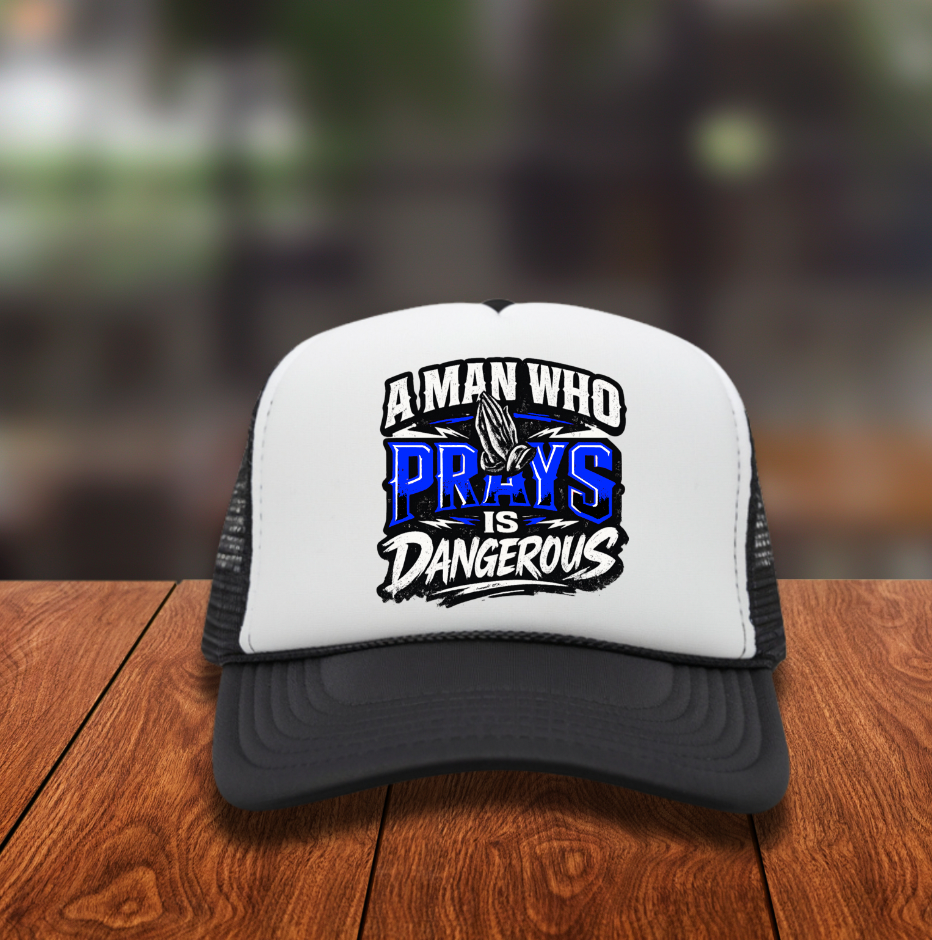 Blue A Man who prays is Dangerous Hat DTF TRANSFER