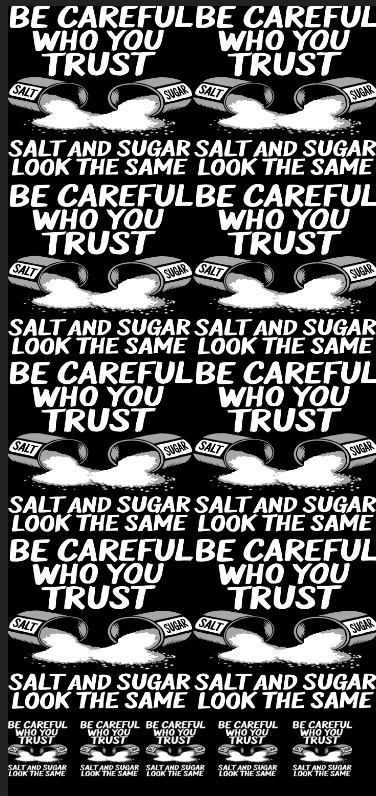22x48 Be careful who your Trust  Gang Sheet Transfer