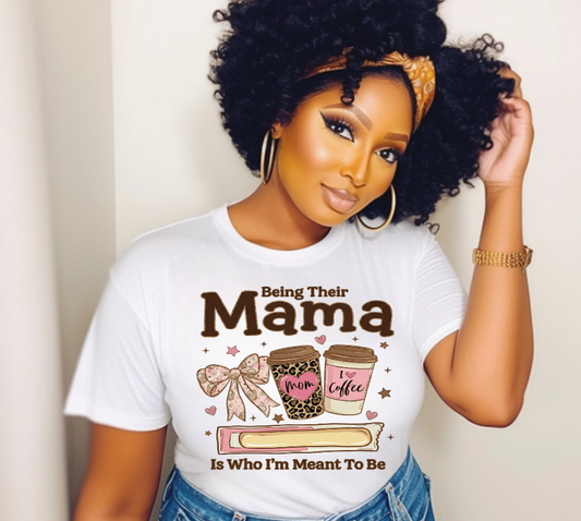 Being Their Mama DTF TRANSFER
