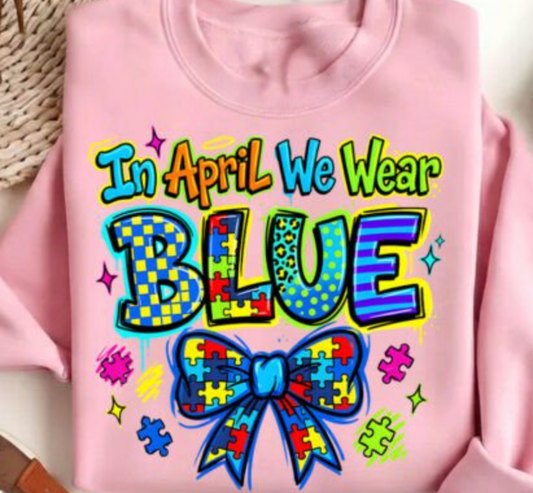 In April We Wear Blue Autism DTF Transfer