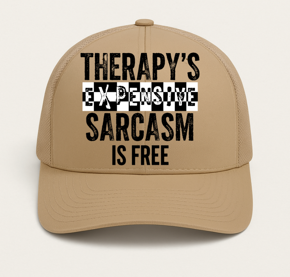 Therapy's Expensive Sarcasm  is free Hat DTF Transfers
