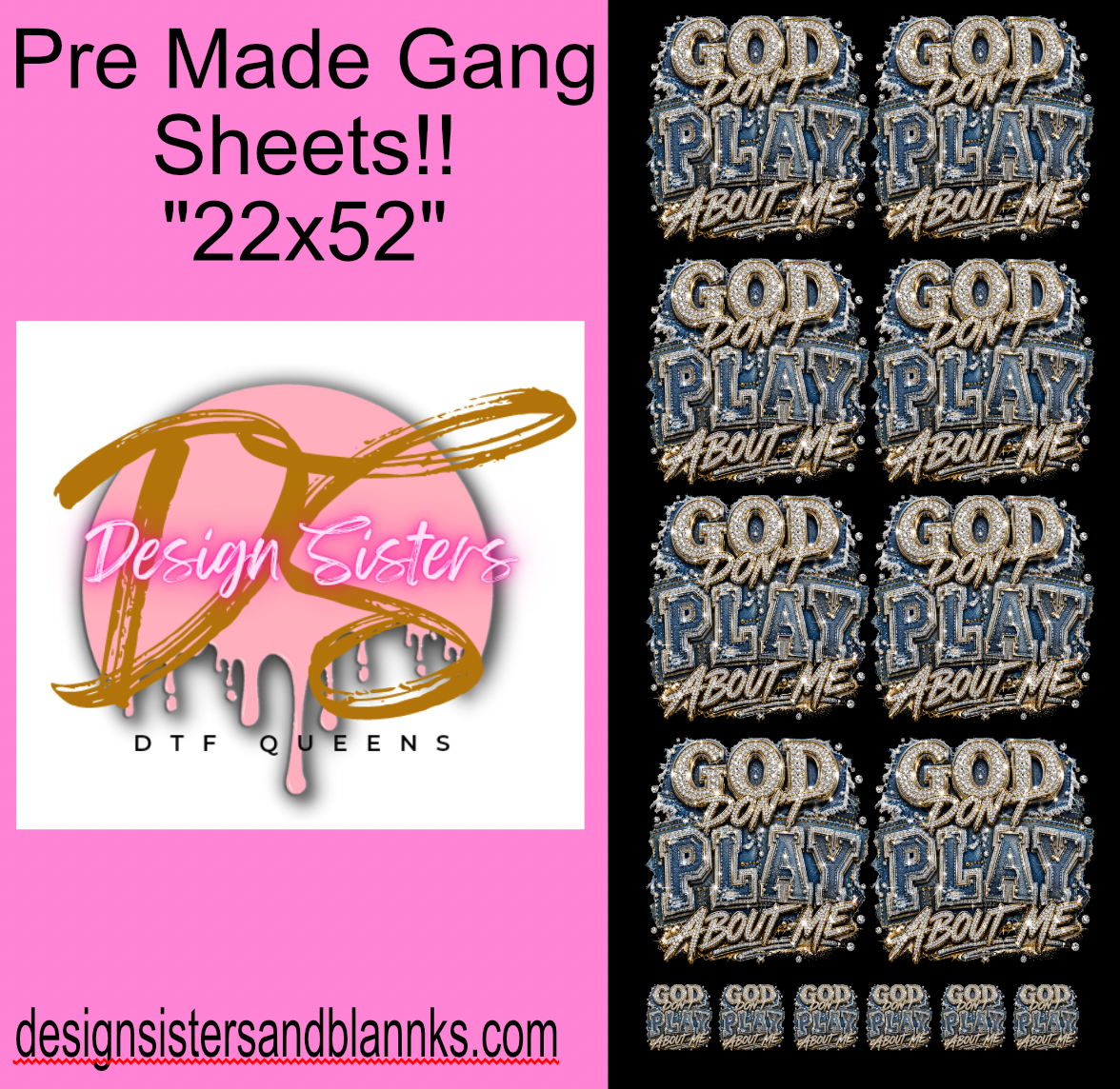 22x52 God dont play about me   Gang Sheet Transfer