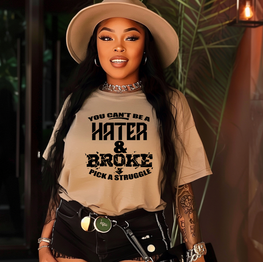 Don't be a Hater & Broke. Pick a Struggle Screen Print