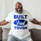 Blue Built Dad Tough DTF TRANSFER