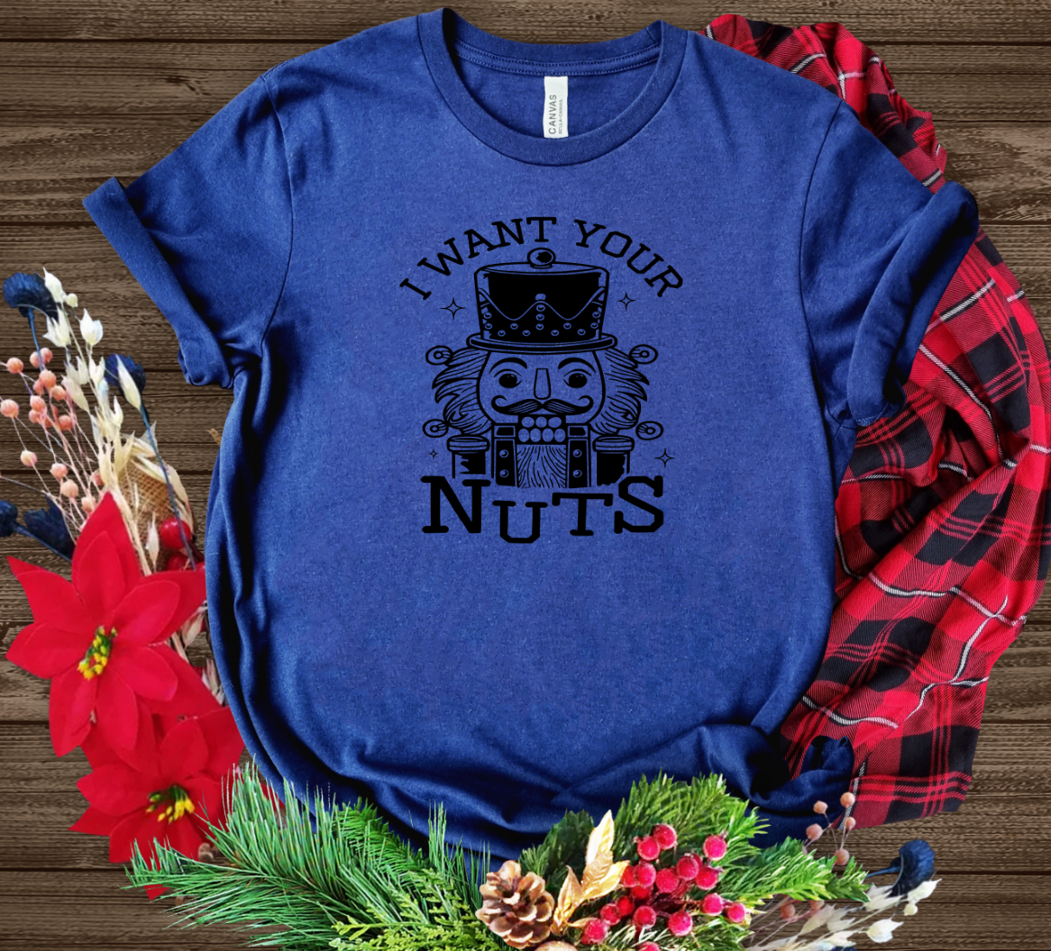 I want your Nuts  Screen Prints