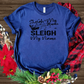 Sleigh My Name Sleigh My Name  Screen Print