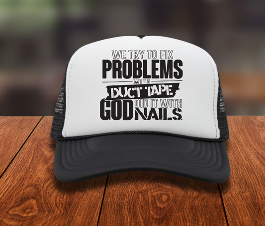 We try to fix problems with duct tape. God did it with nails Black Hat  DTF Transfer