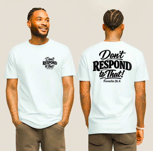 Don't Respond to That with Pocket  Single Color Screen Prints | Hot Peel One Color for T-Shirt and more / Christian Base
