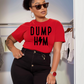 Dump Him Screen Prints