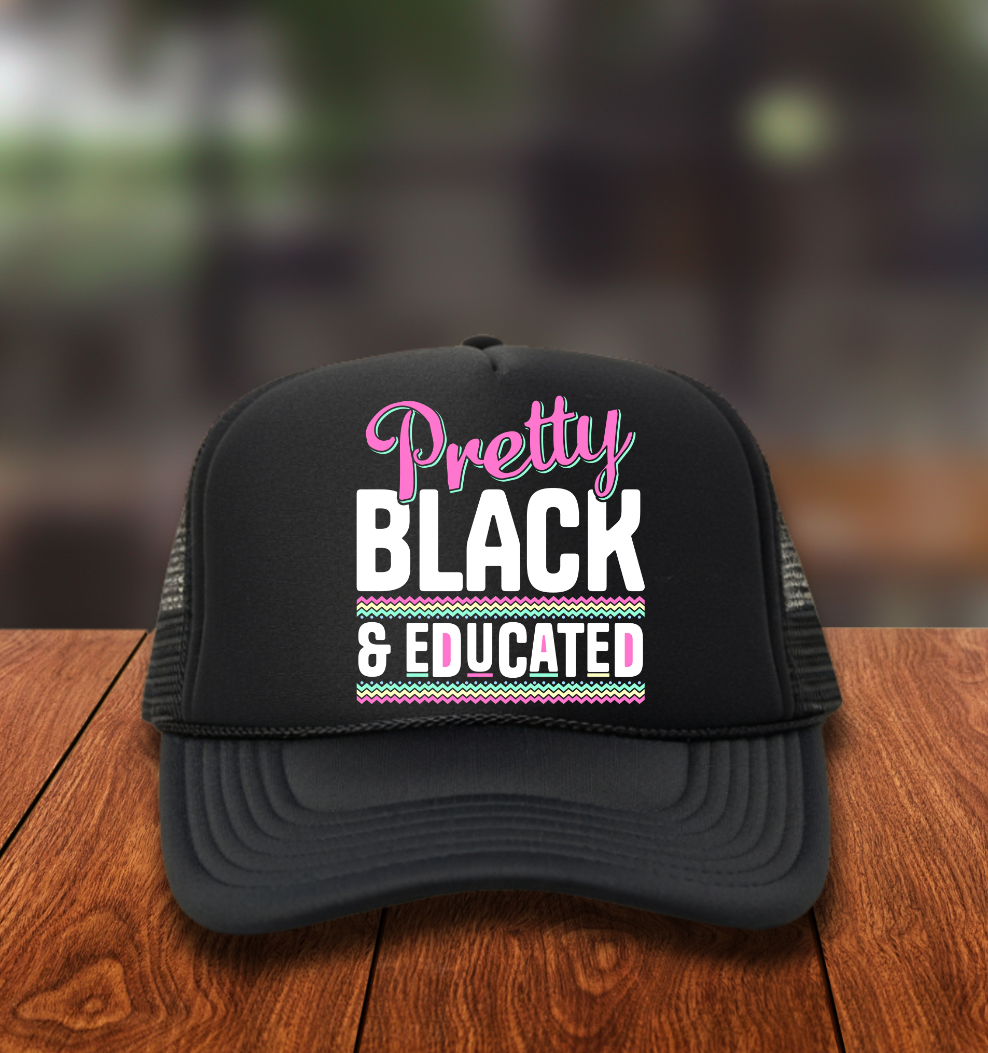 Pretty Black and Educated DTF Hat Transfers