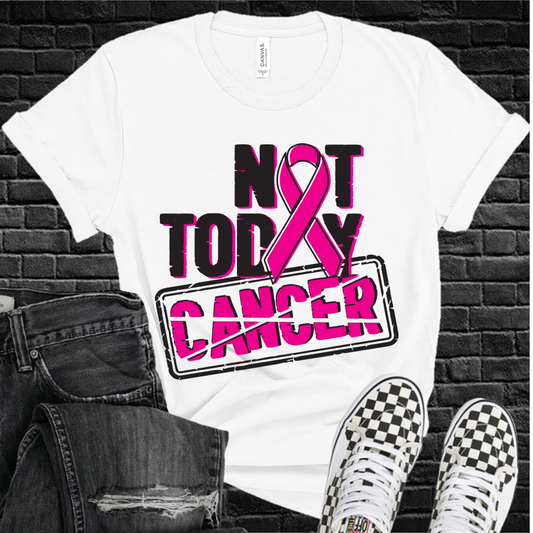 Not today Cancer DTF Transfers (Black or White)