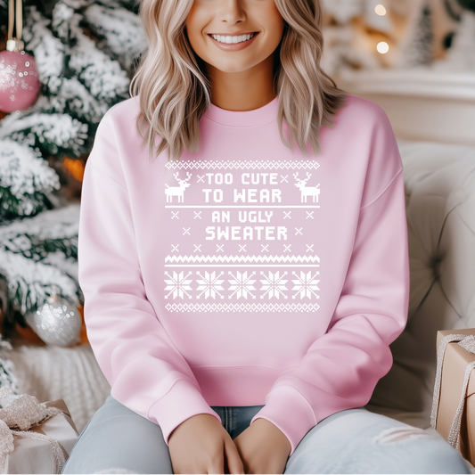 To cute to wear a Ugly Sweater   Screen Print