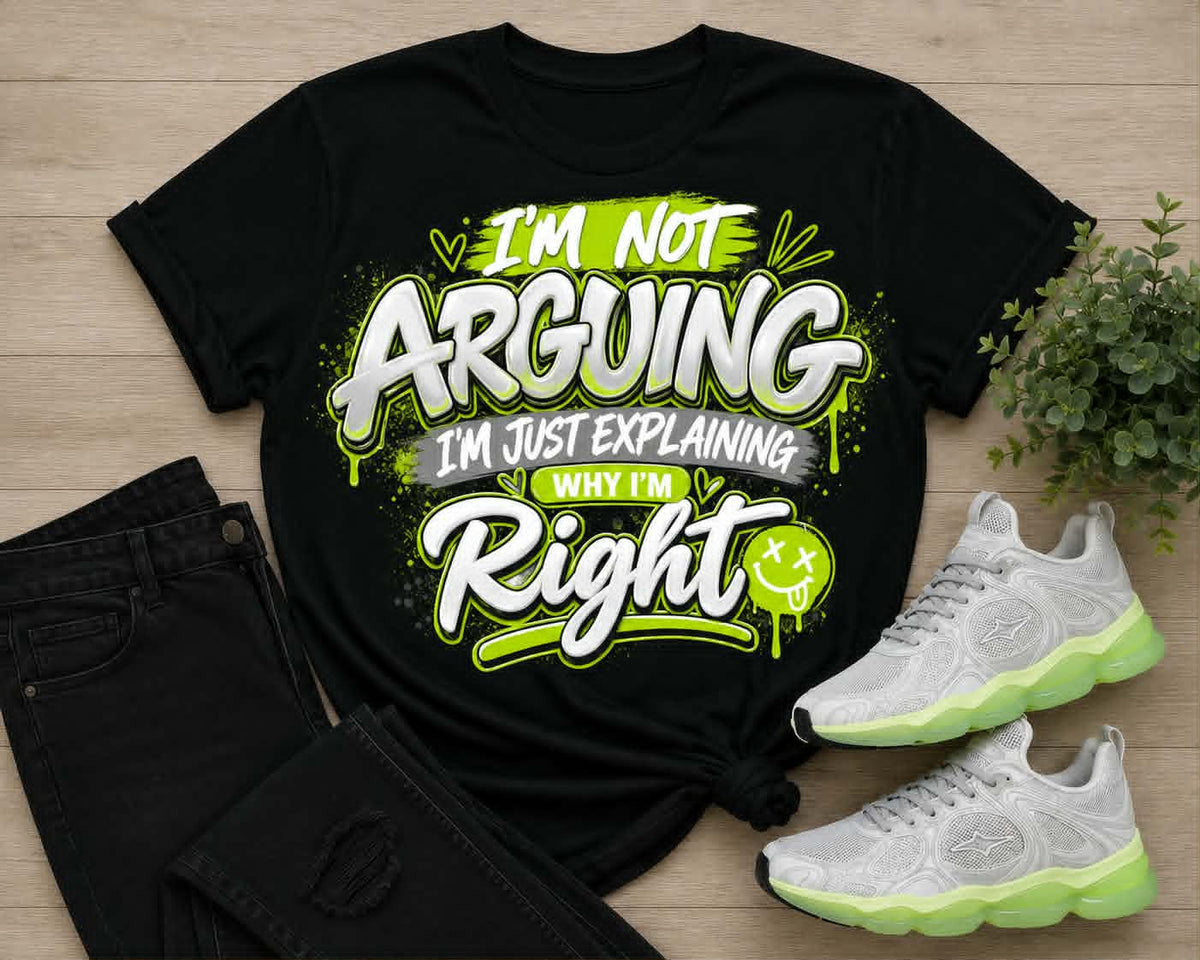I'm Not Arguing I'm Just Explaining Why I Am Right (White Writing) DTF Transfer